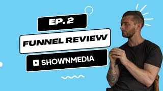 Funnel Review Episode 2  quotShown Mediaquot  How To Close An Extra 100k A Month [upl. by Chilson]