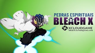 BLEACH X GUIA Pedras Espirituais 💎 [upl. by Bari]