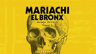 Mariachi El Bronx  Hail Mary Official Audio [upl. by Kelley408]