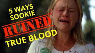 TOP 5 Ways Sookie Stackhouse RUINED True Blood [upl. by Hermie393]