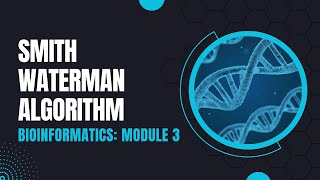 Smith Waterman Algorithm  CST468  Bioinformatics Problems MODULE 3  KTU  Anna Thomas  SJCET [upl. by Adriene]