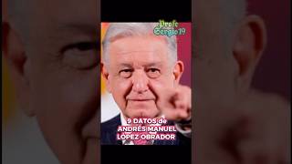 9 DATOS de ANDRÉS MANUEL LÓPEZ OBRADOR 🇲🇽 historia curiosidades amlo [upl. by Mellie]