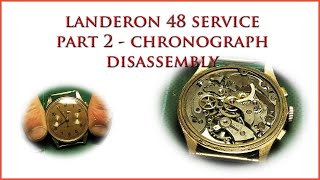 Landeron 48 Chronograph Service Part 2 Chronograph Disassembly [upl. by Savinirs]