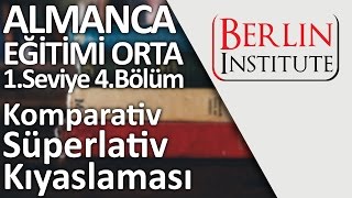 Almanca Eğitimi Orta 14 Bölüm  Komparativ Süperlativ Kıyaslama HD [upl. by Annoya]