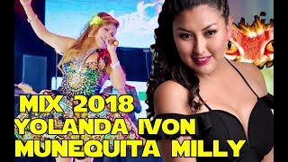 yolanda ivon muñequita milly  MIX huaynos 2018 [upl. by Eerehc]