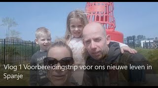 Vlog 1 Voorbereidingstrip voor ons nieuwe leven in Spanje [upl. by Ssor]