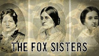 The Rise And Fall Of The Fox Sister Mediums [upl. by Mitchel363]