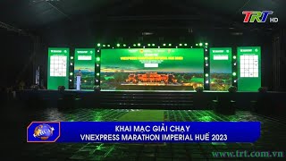 Khai mạc Giải chạy VnExpress Marathon Imperial Huế 2023 [upl. by Aihsela]