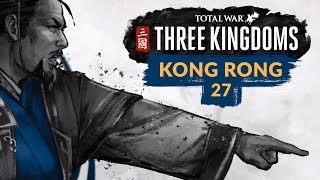 Total War Three Kingdoms  Ep 27  RONG VS GONG  Kong Rong Records Lets Play [upl. by Cleopatra]