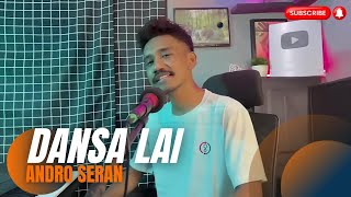 DANSA LAI  Cover ANDRO SERAN [upl. by Anni]