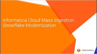 Informatica Cloud Mass Ingestion amp CDC Snowflake Modernization [upl. by Telfore]