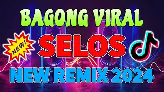 SELOS🔥NEW VIRAL DISCO REMIX NONSTOP 2024🌺TIKTOK MASHUP NONSTOP REMIX 2024 [upl. by Moshe]