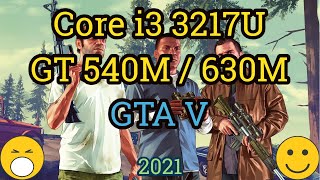 Core i3 3217U  GT 540M  630M  720M  GTA V [upl. by Vasileior]