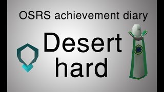 OSRS Desert hard diary tasks guide [upl. by Hsemar]