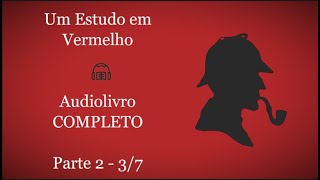 Sherlock Holmes  Um estudo em vermelho de Arthur Conan Doyle  Parte 2  Capítulo 3 Audiolivro [upl. by Bornie]