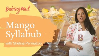 Shelina Permalloos Mango Syllabub  Baking Mad [upl. by Amikehs]