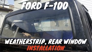 Ford F100 WEATHERSTRIP REAR WINDOW INSTALLATION [upl. by Aloz]