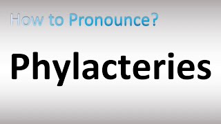 How to Pronounce Phylacteries [upl. by Aiuqcaj]