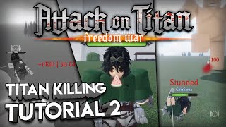 AOTFW Titan Killing Explaining  Tutorial 2 [upl. by Tallou]