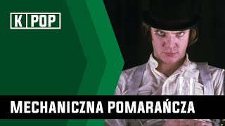 Mechaniczna Pomarańcza 1971 – Kubrick Beethoven i falliczne kształty  Klasyki Popkultury 5 [upl. by Berget]