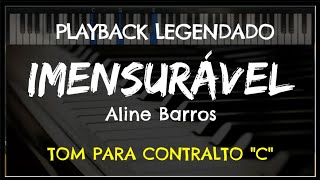 🎤 Imensurável PLAYBACK LEGENDADO no Piano  TOM CONTRALTO quotCquot Aline Barros by Niel Nascimento [upl. by Burgess758]