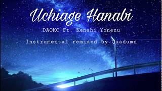 Uchiage Hanabi DAOKO FtKenshi YonezuInstrumental remixed by Quadumn [upl. by Otrebogir]