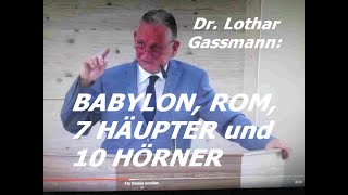 BABYLON ROM DER VATIKAN DIE 7 HÄUPTER und DIE 10 HÖRNER der OFFENBARUNG Von Dr Lothar Gassmann [upl. by Wynny146]