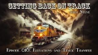 Episode 016 Elevations and Track Transfer [upl. by Ainnek62]