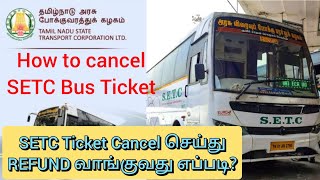 SETC Bus Ticket cancellation amp Refund  How to Canel Government Bus Ticket in Tamil [upl. by Trimmer62]