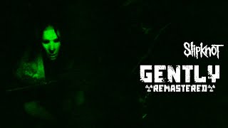 Slipknot  Gently MFKR Remastered [upl. by Seidnac]