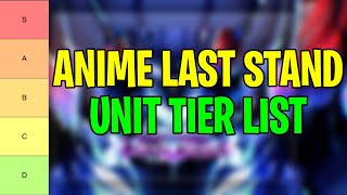 New Anime Last Stand Tier List 2024  All Units Ranked From Best To Worse [upl. by Rasmussen]