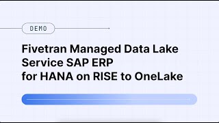 Fivetran Managed Data Lake Service SAP ERP for HANA on RISE to OneLake [upl. by Kerrison941]