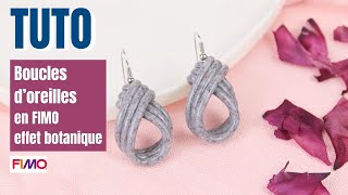 TUTO Boucles doreilles FIMO effet botanique [upl. by Mik]