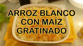 Arroz blanco con maiz gratinado [upl. by Namreg672]