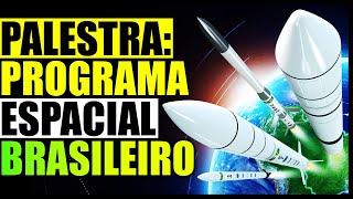 Palestra sobre o Programa Espacial Brasileiro  Tecnologia da Agência Espacial Brasileira  SCBR [upl. by Oiliduab]