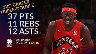 Pascal Siakam 37 pts 11 rebs 12 asts vs Sixers 2122 season [upl. by Anneiv85]