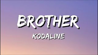 Kodaline  Brother  Lyrics [upl. by Carline]