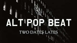 ALTERNATIVE POP BEAT 2024  TWO DATES LATER [upl. by Yelsehc]