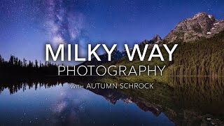 Milky Way amp Night Sky Photography with Autumn Schrock [upl. by Kilbride]