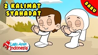 Lagu Anak Islami  Dua Kalimat Syahadat  Lagu Anak Indonesia  Nursery Rhymes  اغنية اسلامية [upl. by Woodson]