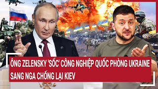 Điểm nóng chiến sự Ông Zelensky Sốc công nghiệp quốc phòng Ukraine sang Nga chống lại Kiev [upl. by Animaj]