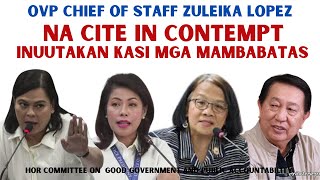 OVP CHIEF OF STAFF ZULEIKA LOPEZ CITED IN CONTEMPT 1NUUTAK4N KASI MGA MAMBABATAS [upl. by Ennayrb]