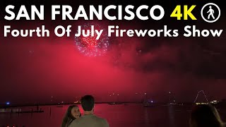 4K FOURTH OF JULY FIREWORKS Show in San Francisco  Full Video Bay Area  US Independence Day [upl. by Kath352]