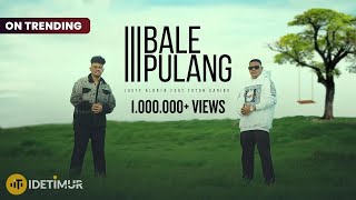 BALE PULANG 3  JUSTY ALDRIN feat TOTON CARIBO OFFICIAL MUSIC VIDEO [upl. by Pasahow]