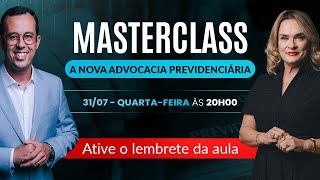 MASTERCLASS A NOVA ADVOCACIA PREVIDENCIÁRIA [upl. by Nawoj]