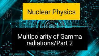 Multipolarity of Gamma Radiations PartII  English  Physics in Focus NuclearPhysics [upl. by Olegnalehcim]