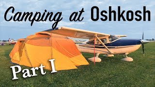 General Aviation Camping at EAA AirVenture in Oshkosh  Part I [upl. by Asik]