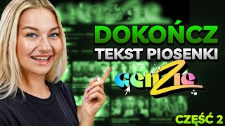 Dokończ tekst piosenki GENZIE cz2🤔 [upl. by Coco254]