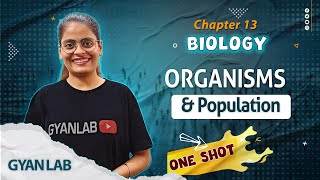 One Shot Lecture  Chp  13  Organisms amp Population  Gyanlab  Anjali Patel oneshotlecture [upl. by Woodley]