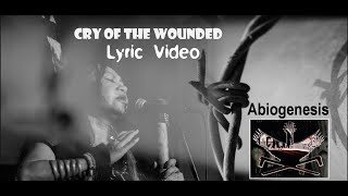 Cry Of The Wounded  Abiogenesis Official Lyric Video [upl. by Abocaj]